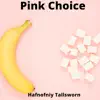 Hafnofniy Tallsworn - Pink Choice - Single